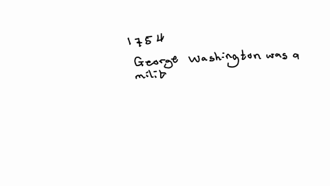 chapter-3-in-1754-this-young-militia-officer-was-sent-to-expel-the-french-from-the-ohio-country-edward-braddock-william-pitt-george-washington-none-of-the-above