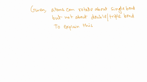 the-atoms-in-a-single-bond-can-rotate-about-the-internuclear-axis-without-breaking-the-bond-the-atom-26861