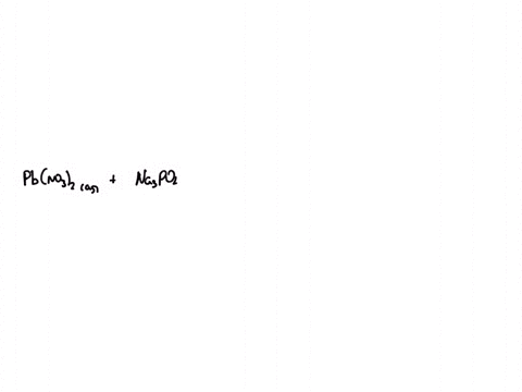 an-b-vrite-the-correct-formulas-for-the-products-for-iction-aqueous-solution-of-leadii-nitrate-mixed-with-aqueous-sodium-phosphate-produce-solid-leadii-phosphate-und-aqueous-sodiur-nitrate-e-33926