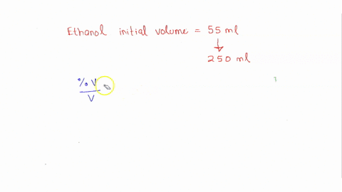 what-is-the-percent-by-volume-vv-of-ethanol-in-a-solution-prepared-by-adding-enough-water-to-550-ml-of-ethanol-to-make-2500-ml-of-ethanol-solution-a-550-b-780-c-240-d-450-e-220-f-760-58292