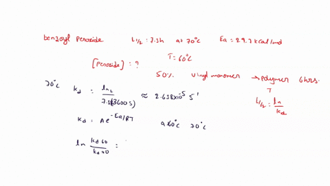 the-decomposition-of-benzoyl-peroxide-is-characterized-by-a-half-life-of-73-h-at-70-c-and-an-activation-energy-of-297-kcalmol-what-concentration-moll-of-this-peroxide-is-needed-to-convert-50-63922