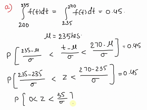 49-the-wearout-of-a-machine-part-is-normally-distributed-with-90-percent-of-the-failures-occurring-between-200-and-270-hr-of-use-ie-5-percent-below-200-hr-and-5-percent-above-270-hr-a-find-t-14708
