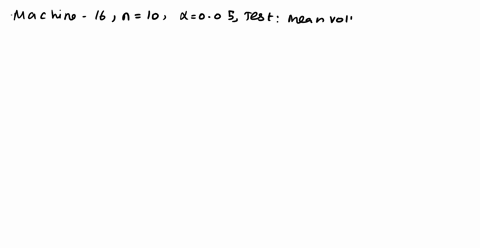 a-machine-that-fills-beverage-cans-is-supposed-to-put-16-ounces-of-beverage-in-each-can-following-are-the-amounts-measured-in-a-simple-random-sample-of-ten-cans-163-159-163-167-169-161-163-1-37405