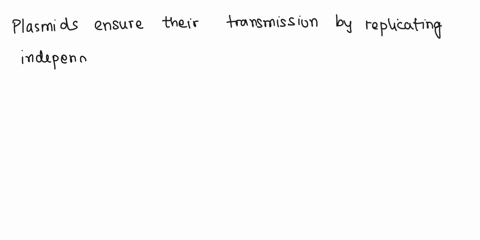how-can-plasmids-ensure-that-they-are-passed-on-from-one-generation-to-the-next-42114