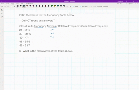 fill-in-the-blanks-for-the-frequency-table-below-do-not-round-any-answers-class-limits-frequency-midpoint-relative-frequency-cumulative-frequency-24-31-10-32-39-16-40-47-1-48-55-6-56-63-7-b-what-is-th