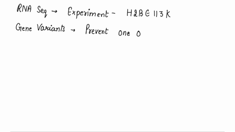 how-to-use-rna-seq-to-do-the-experiment-to-prove-h2be113k-mutation-will-affect-the-change-of-gene-expression-please-write-it-in-detail-such-as-procedure-material-97613