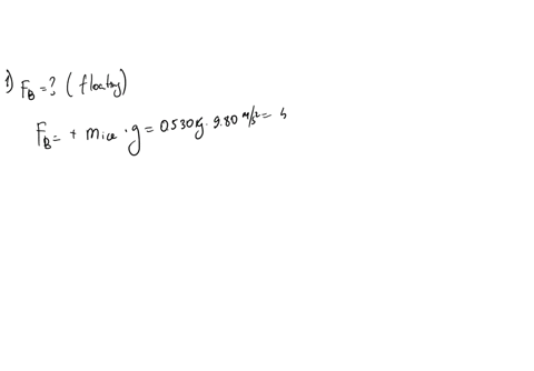 1-the-mass-of-a-piece-of-ice-is-0530-kg-density-of-water-100-103-kgm3-and-density-of-ice-917-kgm3-what-is-the-buoyant-force-on-the-ice-floating-freely-in-liquid-water-enter-a-positive-answer-01065