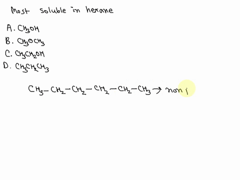 which-of-the-following-will-be-the-most-soluble-in-hexane-ch3ch2ch2ch2ch2ch3-a-ch3oh-b-ch3och3-c-ch3ch2oh-d-ch3ch2ch3-81524