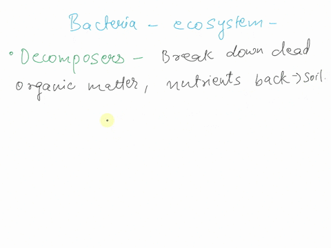 question-which-of-the-following-is-not-a-role-of-bacteria-in-the-ecosystem-decomposers-pathogens-all-of-these-are-roles-of-bacteria-symbionts-producers-22505