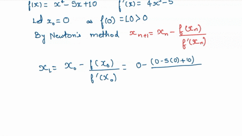 perform-four-iterations-of-the-newtons-method-to-find-the-smallest-positive-root-of-the-equation-fx-x4-5x-10-0-23296