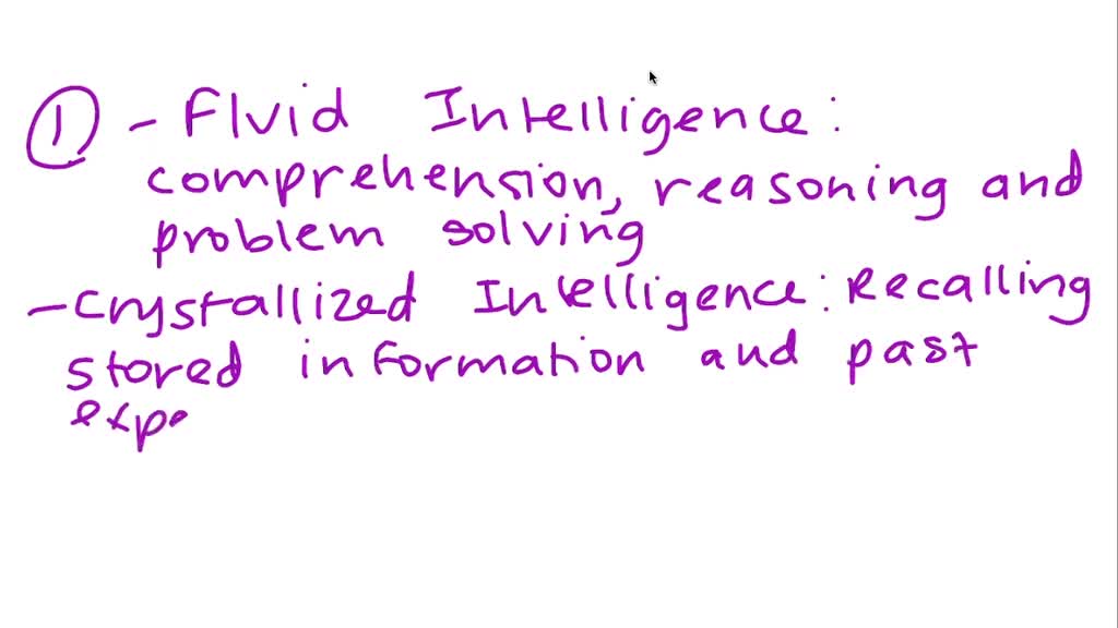 SOLVED 1. The difference between fluid intelligence and crystallized intelligence has to do