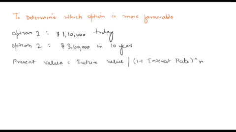 you-are-offered-110000-today-or-360000-in-10-years-assuming-that-you-can-earn-13-percent-on-your-money-which-should-you-choose-if-you-are-offered-360000-in-10-years-and-you-can-earn-13-perce-45072
