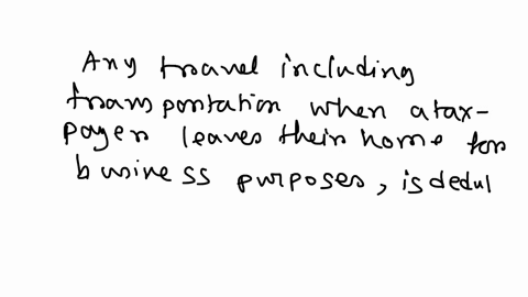 question-3-which-of-the-following-is-not-true-any-travel-including-transportation-when-a-taxpayer-leaves-their-home-for-business-purposes-is-deductible-commuting-from-the-taxpayers-home-to-t-02312
