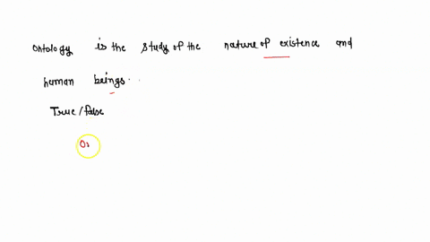 ontology-is-the-study-of-the-nature-of-existence-and-human-beings-select-one-true-falsea-86666