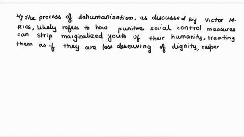 culture-and-ethnicity-q4-victor-mrios-refers-to-the-process-of-dehumanization-by-which-punitive-social-control-prevents-marginalized-youth-from-becoming-productive-citizens-as-q5-according-t-91695