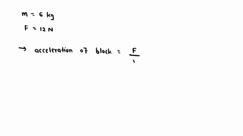 5-a-6-kg-block-initially-at-rest-is-pulled-to-the-right-along-a-frictionless-horizontal-surface-by-a-constant-horizontal-force-of-12-n-find-the-blocks-speed-after-it-has-moved-3-m-74157
