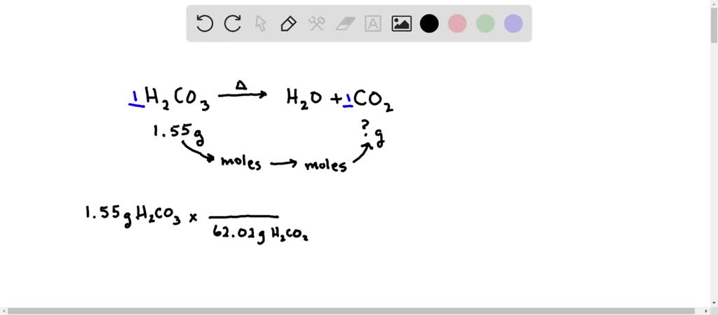 SOLVED: 1.5 g Carbonic acid can form water and carbon dioxide upon ...