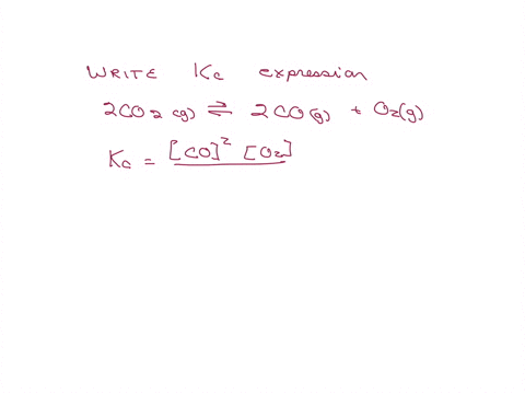 write-equilibrium-constant-expressions-for-kc-for-the-following-process-2co2g-2cog-o2g
