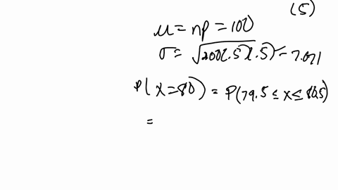 suppose-that-x-has-a-binomial-distribution-with-n200-and-p5-ashow-that-the-normal-approximation-to-the-binomial-can-appropriately-be-used-to-calculate-probabilities-aboutx-bothnpand1-pexceed-82347