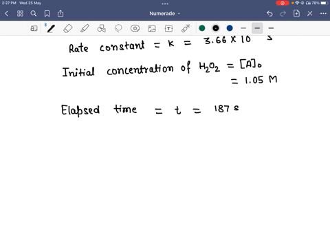 the-decomposition-of-hydrogen-peroxideh2o2-is-first-order-with-a-rate-constantk-36610-3-s-1-if-the-initial-concentration-ofh2o2-is-105-m-calculate-h2o2-after-187-s-a-0978-b-0234-c-0863-d-020-74208