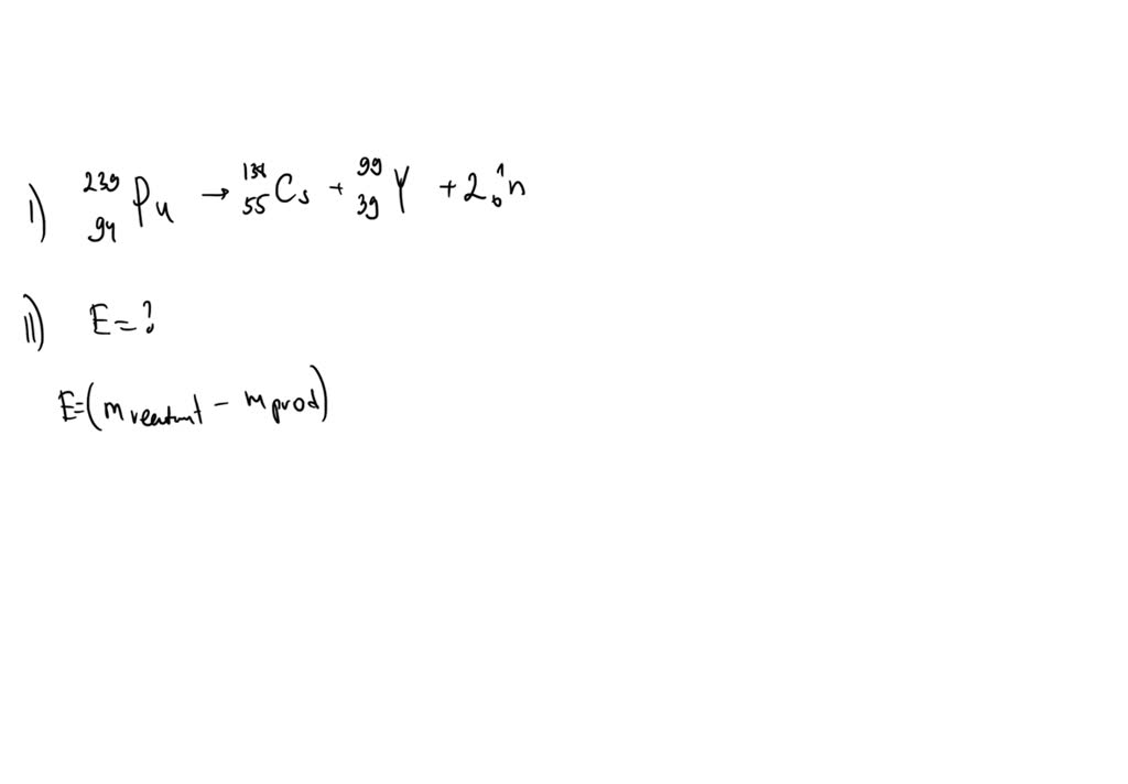 Solved Plutonium 239 Is A Fissile Isotope Which Can Fission Into