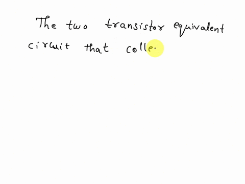 discuss-in-your-own-words-the-basic-behavior-of-scr-using-the-two-transistor-equivalentcircuit-88791