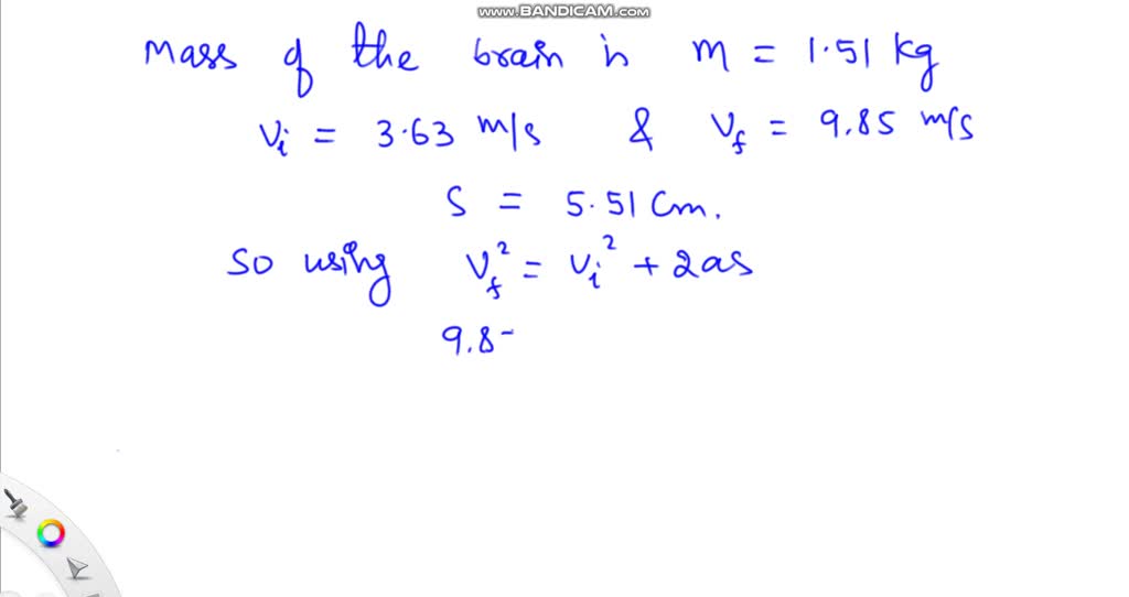 SOLVED A passenger's 1.51kg brain changes velocity from 3.63 to 9.85