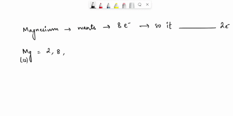 magnesium-wants-to-have-8-electrons-so-it-____________-2-electrons-to-another-atom-so-its-valence-shell-is-full-and-a-____________-is-created-between-the-two-atoms-02659