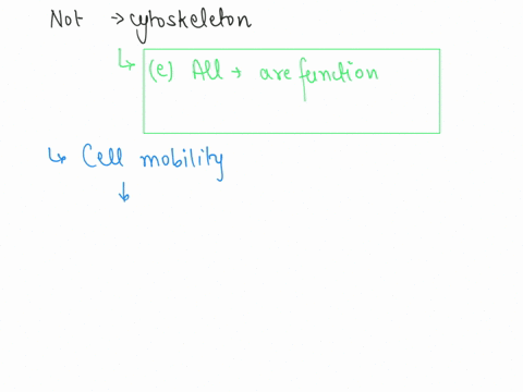 which-of-the-following-functions-is-not-associated-with-the-cytoskeleton-in-eukaryotic-cells-aorganizing-contents-of-the-cytoplasm-bthe-beating-of-cilia-or-flagella-cdetermining-the-shape-of-69402