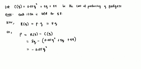 suppose-the-cost-function-for-producing-gadgets-is-cq005q24q44-at-what-production-level-is-the-maximal-profit-achieved-if-each-item-is-sold-for-8-dollars-answer-what-is-the-maximum-profit-if-51376