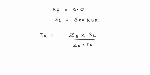 a-and-b-rated-at-250-kva-each-are-operated-in-example-5-two-i-phase-transformers-a-and-b-are-1-j-6-and-12-j48-parallel-on-both-sides-percentage-impedances-fr-total-load-is-500-kva-at-08-pf-r-18658