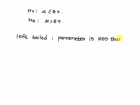 anull-and-alternative-hypothesis-are-given-determine-whether-the-hypothesis-test-is-left-tailed-right-tailed-or-two-tailed-p-84-ha-84-what-type-of-test-is-being-conducted-in-this-problem-lef-64167