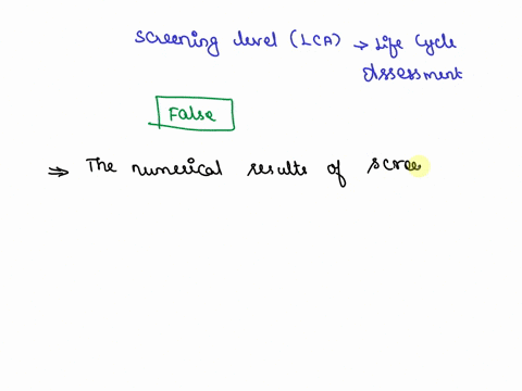 true-or-false-the-numerical-results-of-a-screening-level-lca-such-as-solidworks-sustainability-can-legitimately-be-used-in-marketing-collateral-to-the-general-public-a-true-b-false-32658