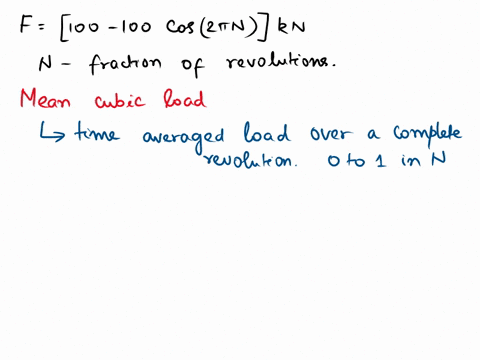 consider-a-single-row-ball-bearing-acted-upon-by-a-time-varying-radial-load-f-100-100-cos2n-kn-where-n-represents-the-fraction-of-revolutions-determine-the-mean-cubic-load-f-answer-choices-a-31563