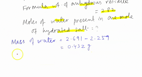 questions-solid-hyarate-weighing-2691-g-was-heated-to-drive-off-a-solid-anhydrous-residue-remained-which-weighed-waten-2259-6-calculate-the-percent-of-water-in-the-hydrate-anhydrous-residue-33008