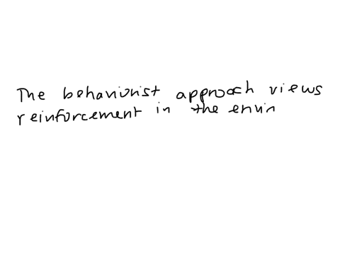 2-the-approach-that-views-reinforcement-in-the-environment-as-the-primary-factor-in-explaining-voluntary-behavior-is-a-psychoanalytic-b-biological-c-behaviorist-d-humanistic-e-cognitive-32805