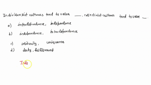 individualist-cultures-tend-to-value-__________-collectivist-cultures-tend-to-value-_________-a-inte-55728