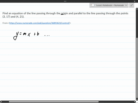 find-an-equation-of-the-line-passing-through-the-origin-and-parallel-to-the-line-passing-through-the-points-3-17-and-4-21-42024