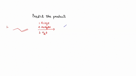 xane-1442-predict-the-products-for-each-of-the-following-1-rcoah-2-2-memgbr-a-3-hzo-hgoac2-meoh-2-nabha-b-2-repare-1-mcpba-2-nash-3-hzo-c-i-ether-oh-na-2-etci-8-oxide-tetrahy-1-na-oh-3-hzo-1-02293