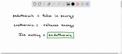 determine-whether-each-described-process-is-endothermic-or-exothermic_-ice-melts-into-liquid-water-choose-solid-dissolves-into-solution-making-ice-pack-feel-cold-choose_-a-process-with-a-cal-71202