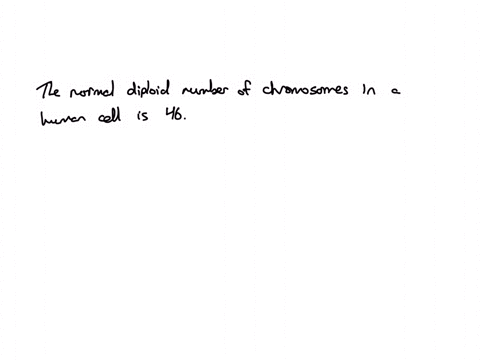 the-normal-diploid-number-of-chromosomes-in-a-human-cell-is-23-true-false