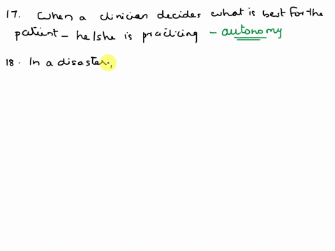 question-17-1-pts-when-a-clinician-decides-what-is-best-for-the-patient-heshe-is-practicing-1-word-question-18-1-pts-in-a-disaster-the-goal-is-to-provide-benefit-to-as-many-people-as-possibl-57188