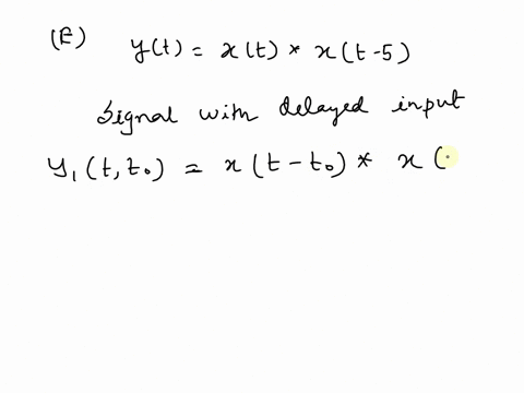 which-of-the-following-systems-is-both-time-invariant-and-causal-ayt-x2t-byt-xt-1xt-cyt-t-3-cosxt3-dyt-xt4-eyt-xtxt5-98305