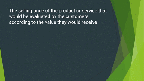 the-selling-price-of-the-product-or-service-that-would-be-evaluated-by-the-customers-according-to-the-value-they-would-receive-27659