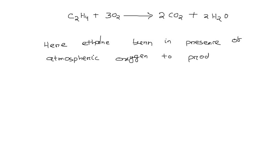 SOLVED What type of reaction is the following C2H4 g 3 O2 g