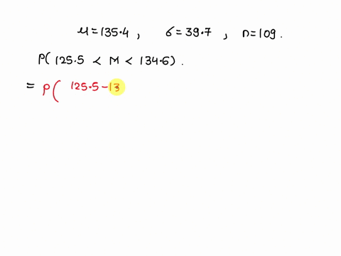 a-population-of-values-has-a-normal-distribution-with-13541354-and-397397-you-intend-to-draw-a-random-sample-of-size-n109n109-find-the-probability-that-a-sample-of-size-n109n109-is-randomly-54298