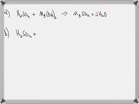 predict-the-products-of-the-following-reactions-if-there-is-no-reaction-say-so-the-equations-are-balanced-a-h2so4-mgoh2-b-h2so4-naoh-c-nh4cl-naoh-d-nh3-naoh-27927
