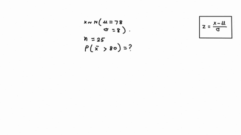 the-grades-in-a-standardized-test-have-a-mean-of-78-a-known-standard-deviation-of-8-and-are-normally-distributed-what-is-the-probability-for-the-mean-of-a-class-of-25-students-to-exceed-80-65537