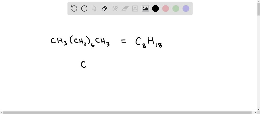 SOLVED: The hydrocarbon octane has the structural formula CH3(CH2)6CH3 ...