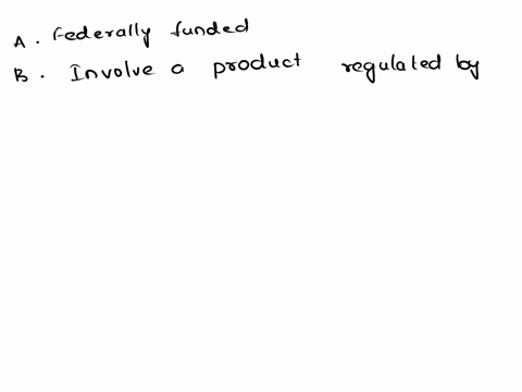 for-an-irb-review-to-be-required-clinical-research-must-bea-federally-fundedb-involve-a-product-regulated-by-the-fdac-fall-under-local-institutional-rules-requiring-irb-approvald-any-or-all-of-the-abo
